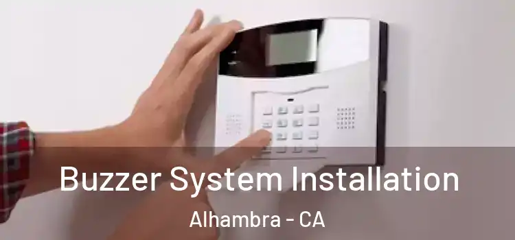  Buzzer System Installation Alhambra - CA