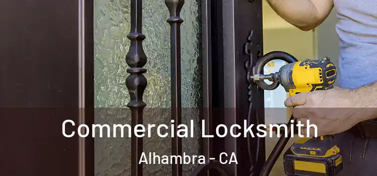 Commercial Locksmith Alhambra - CA