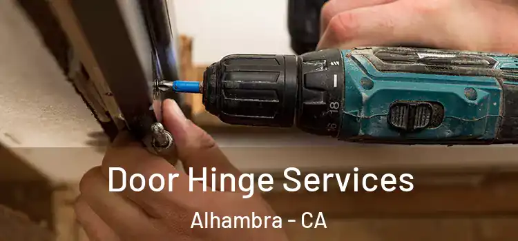 Door Hinge Services Alhambra - CA