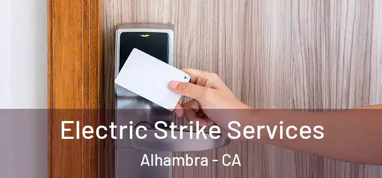 Electric Strike Services Alhambra - CA