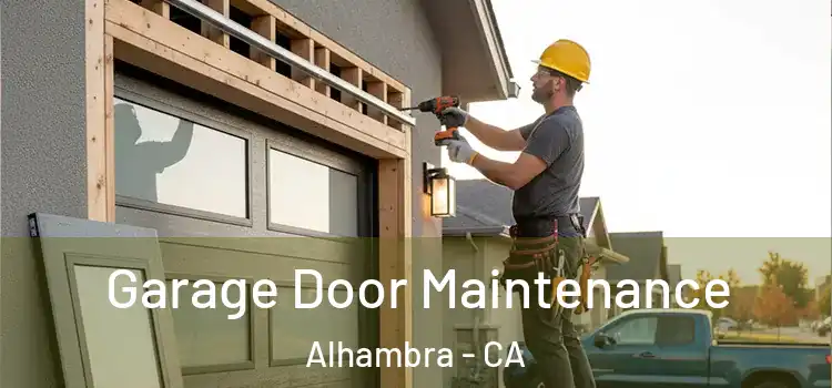  Garage Door Maintenance Alhambra - CA