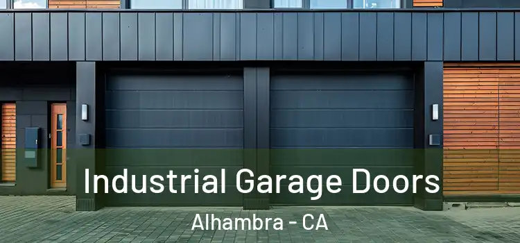  Industrial Garage Doors Alhambra - CA