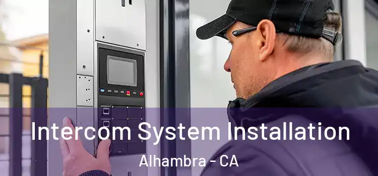 Intercom System Installation Alhambra - CA