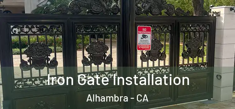 Iron Gate Installation Alhambra - CA
