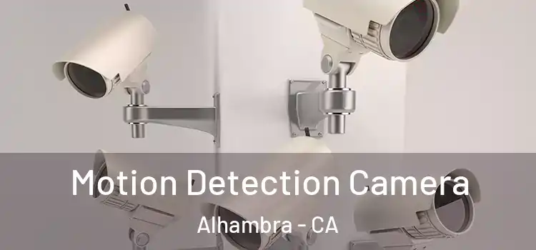 Motion Detection Camera Alhambra - CA