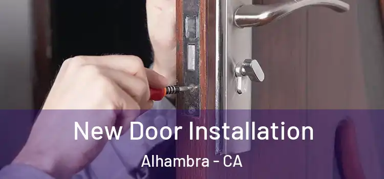 New Door Installation Alhambra - CA