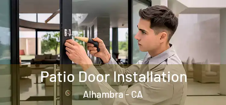 Patio Door Installation Alhambra - CA