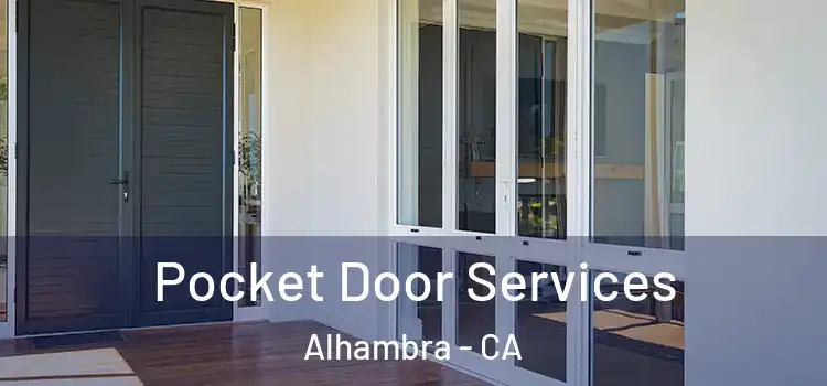 Pocket Door Services Alhambra - CA