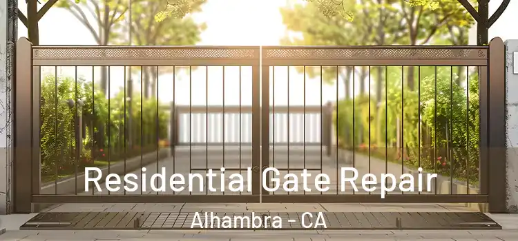 Residential Gate Repair Alhambra - CA