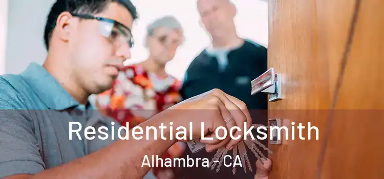  Residential Locksmith Alhambra - CA