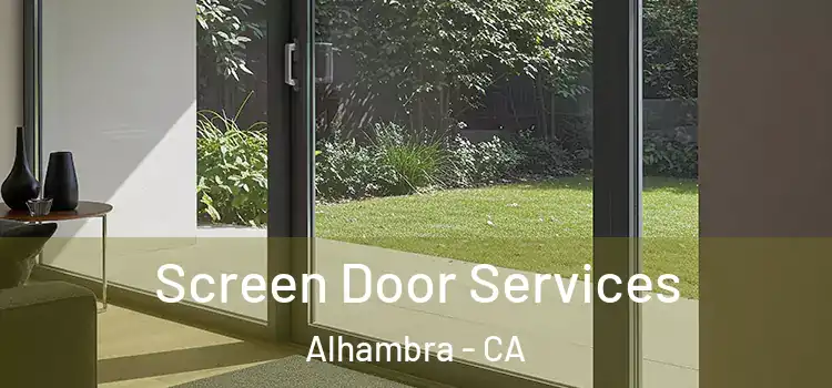  Screen Door Services Alhambra - CA