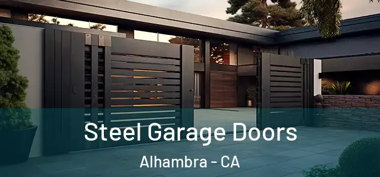 Steel Garage Doors Alhambra - CA